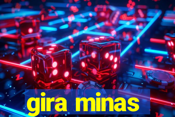 gira minas